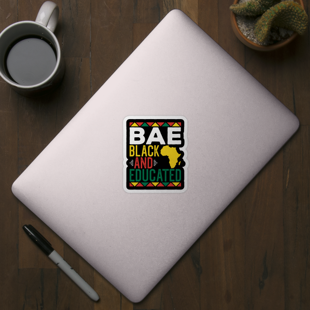 Bae Black and Educated Black History Month Gift for Boyfriend Girlfriend by BadDesignCo